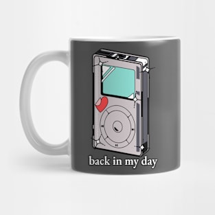 Back In My Day Mug